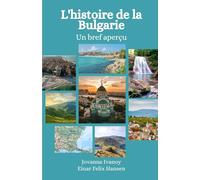 L'histoire de la Bulgarie: Un bref aperçu
