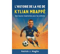 L'histoire de la vie de Kylian Mbappé: Des leçons inspirantes pour les enfants: 3