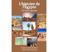 L'histoire de l'Égypte: Un bref aperçu