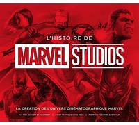 L'histoire de Marvel Studios: La création de l'univers cinématographique Marvel