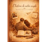 L'histoire de notre couple: Pour ne rien oublier...