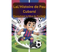 L'Histoire de Pau Cubarsí: Poursuivant le Rêve du Football