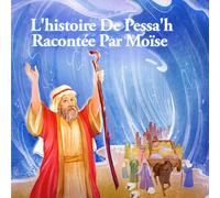 L'histoire de Pessa'h racontée par Moïse