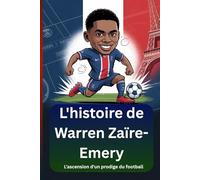 L'histoire de Warren Zaïre-Emery: L'ascension d'un prodige du football