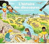 L'histoire des dinosaures: De leur époque à la nôtre