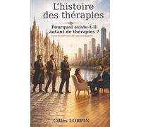 L'histoire des thérapies: Pourquoi existe-t-il autant de thérapies