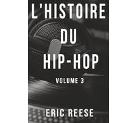 L'histoire du Hip-Hop: Volume 3