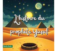 L'histoire du prophète Yusuf: Le rêveur inspiré