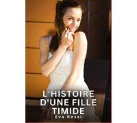 L'histoire d'une fille timide: Histoires Erotiques de Sexe Explicite Hard pour Adultes - Contes Interdites et Taboues: 773