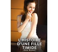 L'histoire d'une fille timide: Histoires Erotiques de Sexe Explicite Hard pour Adultes - Contes Interdites et Taboues: 773