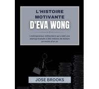 L'HISTOIRE MOTIVANTE D'EVA WONG: L'entrepreneur milliardaire qui a bâti une startup évaluée à 160 millions de dollars en moins d'un an
