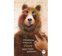 L'histoire vraie de l'ours sans vraie histoire