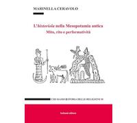 Libri Ceravolo Marinella - L' Historiola Nella Mesopotamia Antica. Mito, Rito E