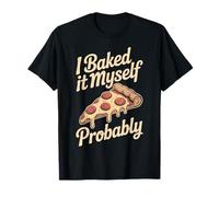 L'Ho preparato io Stesso Probabilmente Pizza Lover Design Maglietta