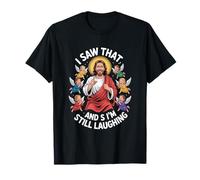 L'ho visto e sto ancora ridendo Gesù Christian Faith Maglietta
