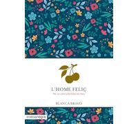 L'home feliç: Per un camí amb totes les flors