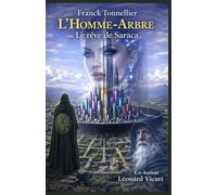 L'HOMME-ARBRE OU LE RÊVE DE SARACA