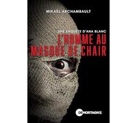 L'homme au masque de chair: Une enquête d'Ana Blanc