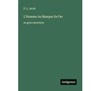 L'Homme Au Masque De Fer: en gros caractères