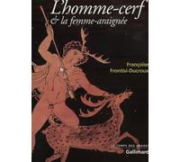 L'homme-cerf & la femme-araignée: Figures grecques de la métamorphose