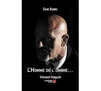 L'Homme de l'ombre…: Vincent Haquin