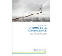 L'HOMME ET LA CONNAISSANCE: sous l'enjeu de l'éducation