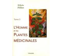 L'homme et les plantes médicinales, volume 3: Tome 3, L'homme, les plantes médicinales et les êtres élémentaires