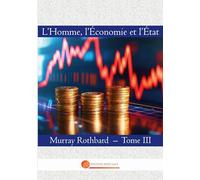 L'Homme, l'Economie et l'Etat: Tome III: 7
