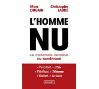 L'homme nu: La dictature invisible du numérique