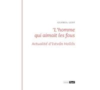 L'homme qui aimait les fous: Actualités d'Istvan Hollos