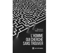 L'homme qui cherche sans trouver
