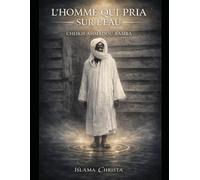 L'homme qui pria sur l'eau: CHEIKH AHMADOU BAMBA