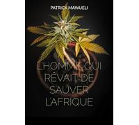 L'homme qui rêvait de sauver l'Afrique
