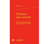 L'Homme sans caractère: Histoire d'Eugène Charpin, saint-simonien (1812-189?)