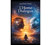 L'Homo Dialogus: Penser, écrire et créer avec l’intelligence artificielle