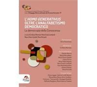 L'Homo Generativus oltre l’analfabetismo democratico. La democrazia della conoscenza. Atti della I Edizione del Festival di Pedagogia Generativa e Comunità Pensanti