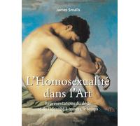 L'Homosexualité Dans L'Art: Représentations du désir et de l'identité à travers le temps