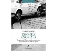 L'Honda anomala. Il rapimento Moro, una lettera anonima e un ispettore con le mani legate
