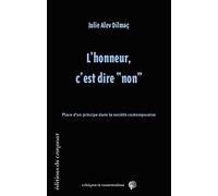 L'honneur, c'est dire non - Place d'un principe dans la société contemporaine