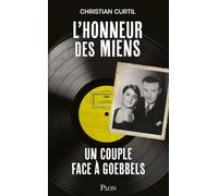 L'honneur des miens: Un couple face à Goebbels