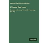 L'Honneur d'une femme: Drame en trois actes, Paris Ambigu-Comique, 14 juin 1840