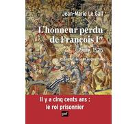 L'honneur perdu de François 1er: Pavie, 1525