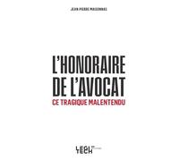 L'honoraire de l'avocat, ce tragique malentendu: Un passé qui ne passe pas