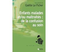 L'hôpital face à la maltraitance de l'enfant: Soigner et protéger en pédiatrie