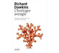 L'horloger aveugle - Pourquoi l'évolution prouve que Dieu n'existe pas