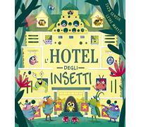 L'hotel degli insetti. Ediz. a colori