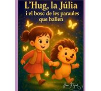 L'Hug, la Júlia i el bosc de les paraules que ballen.