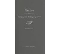 L'huître: Dix façons de la préparer