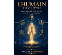 L'HUMAIN AU CENTRE: BÂTIR ENSEMBLE UN AVENIR DIGNE ET DURABLE