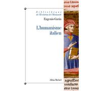 L'humanisme italien: Philosophie et vie civile à la Renaissance